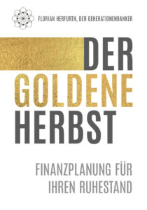 Der goldene Herbst - Finanzplanung für Ihren Ruhestand